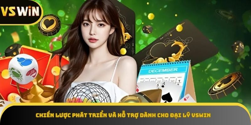 Chiến lược phát triển và hỗ trợ cho đại lý VSWIN