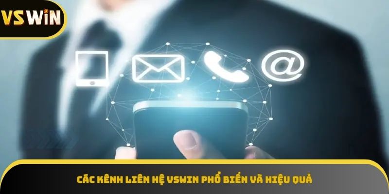 Các kênh liên hệ VSWIN đa dạng và hiệu quả