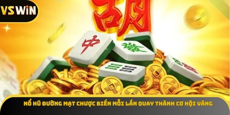 Nổ hũ Đường Mạt Chược